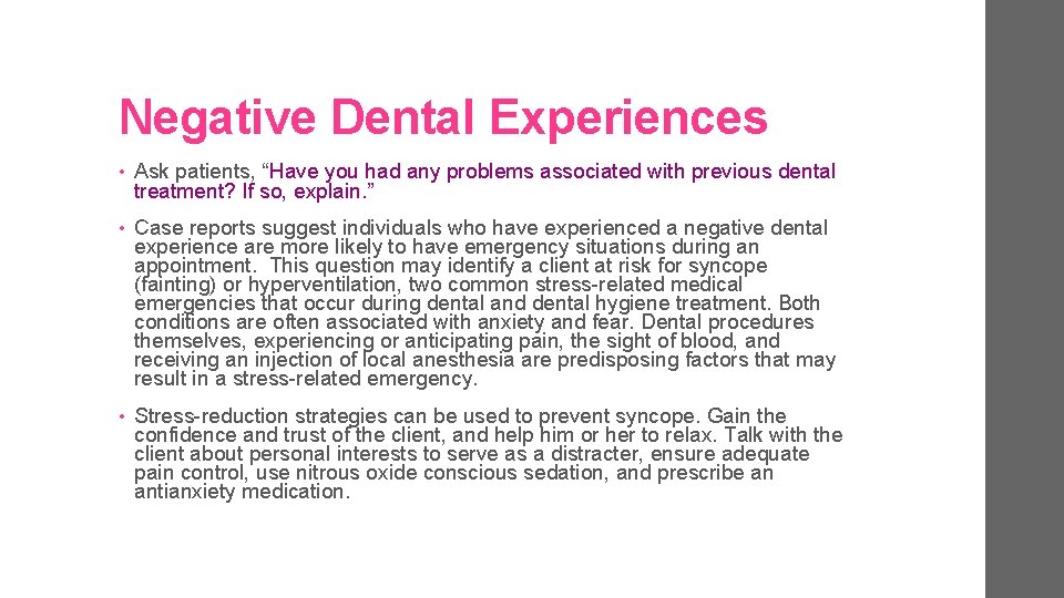 Negative Dental Experiences • Ask patients, “Have you had any problems associated with previous
