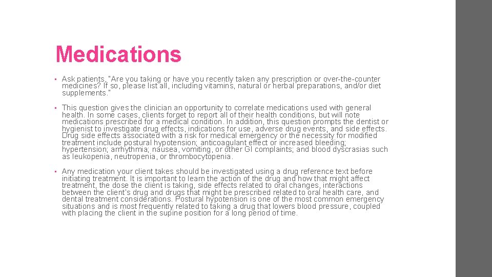 Medications • Ask patients, “Are you taking or have you recently taken any prescription