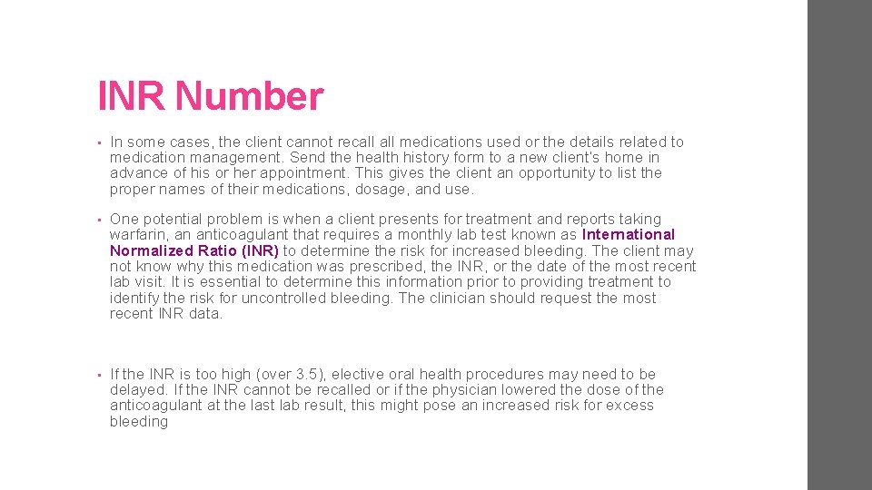 INR Number • In some cases, the client cannot recall medications used or the