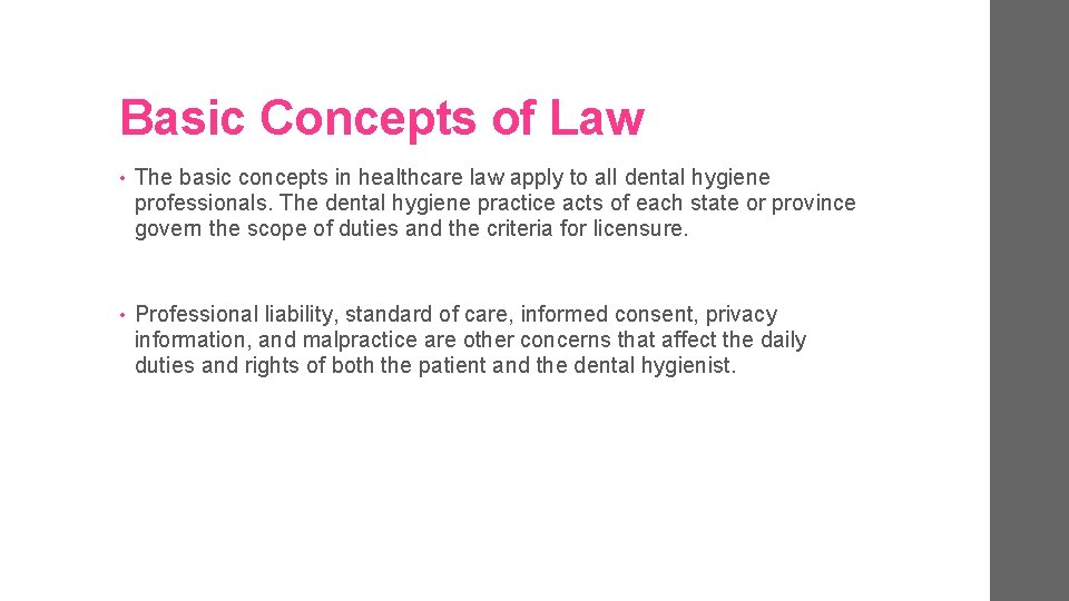 Basic Concepts of Law • The basic concepts in healthcare law apply to all