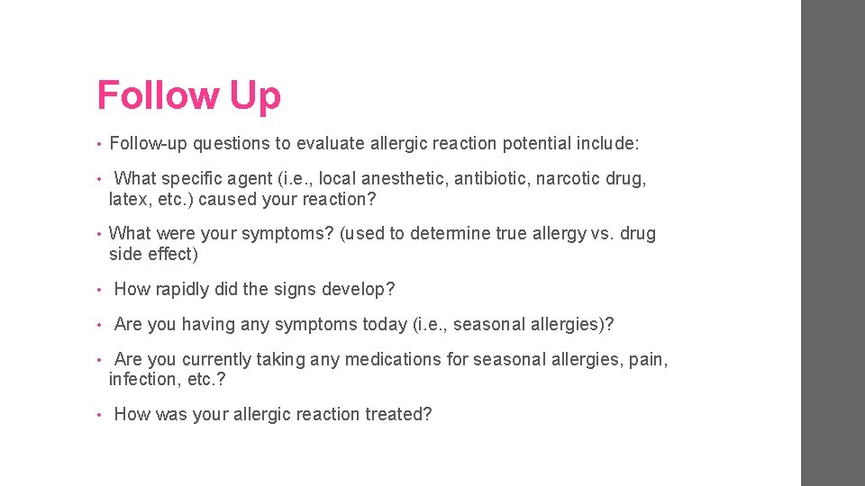 Follow Up • Follow-up questions to evaluate allergic reaction potential include: • What specific