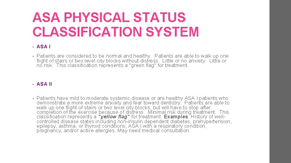 ASA PHYSICAL STATUS CLASSIFICATION SYSTEM • ASA I • Patients are considered to be