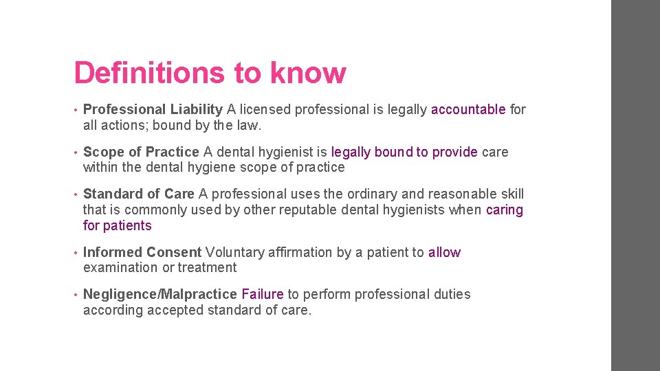 Definitions to know • Professional Liability A licensed professional is legally accountable for all