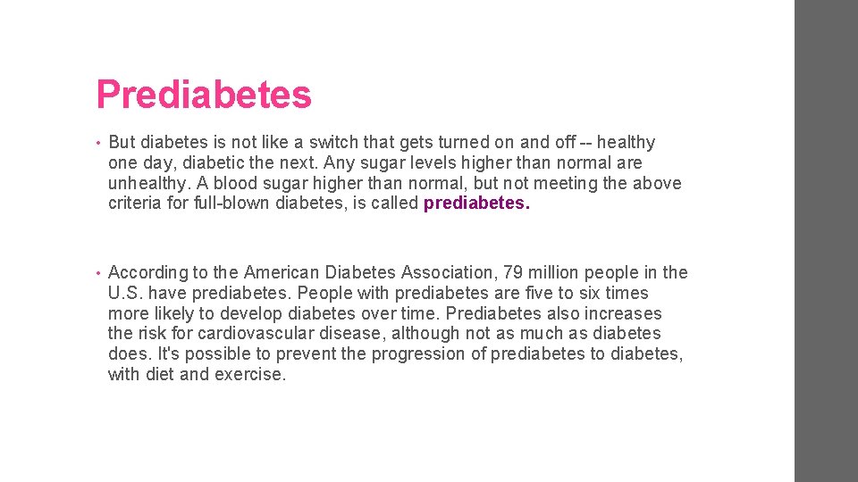 Prediabetes • But diabetes is not like a switch that gets turned on and