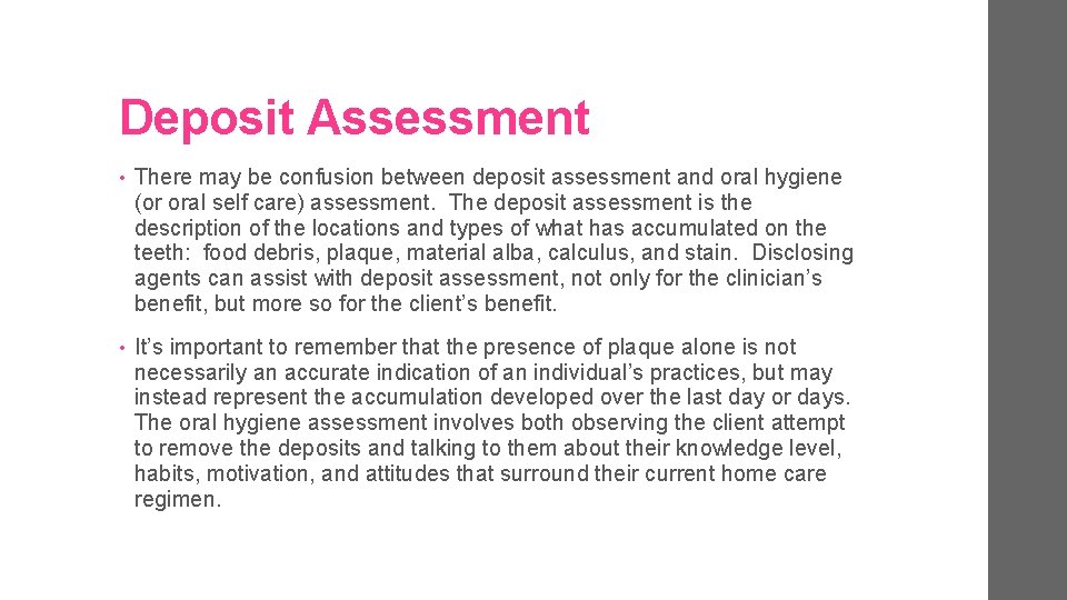 Deposit Assessment • There may be confusion between deposit assessment and oral hygiene (or