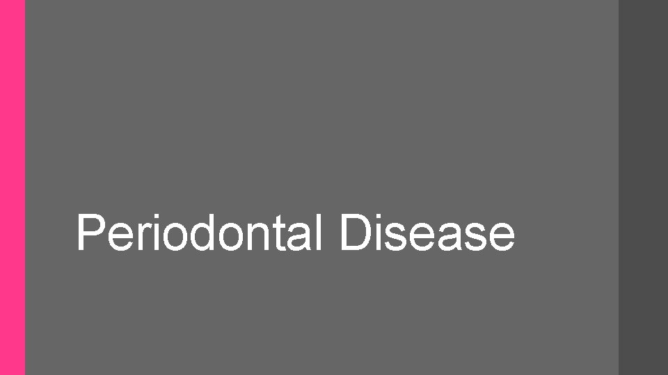 Periodontal Disease 