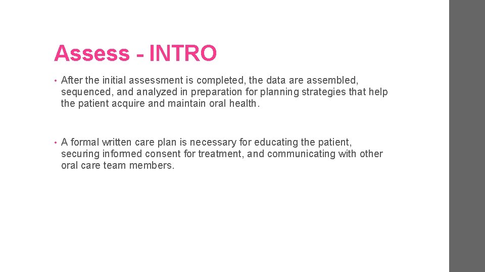 Assess - INTRO • After the initial assessment is completed, the data are assembled,