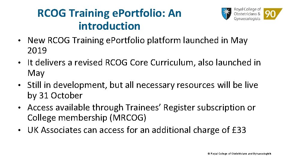 RCOG Training e. Portfolio: An introduction • New RCOG Training e. Portfolio platform launched