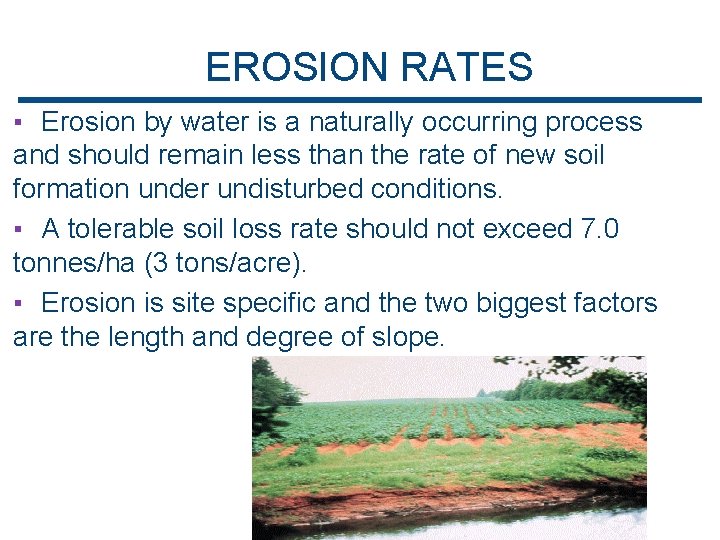 EROSION RATES ▪ Erosion by water is a naturally occurring process and should remain