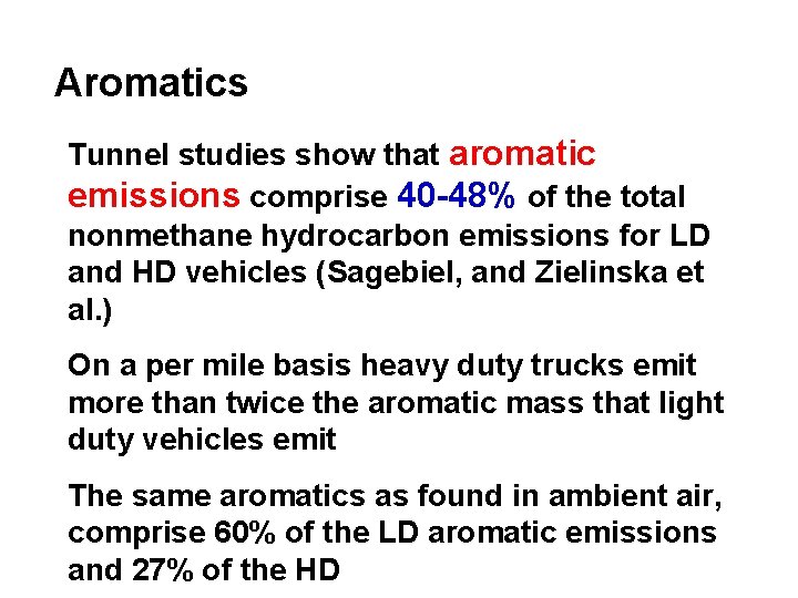 Aromatics Tunnel studies show that aromatic emissions comprise 40 -48% of the total nonmethane