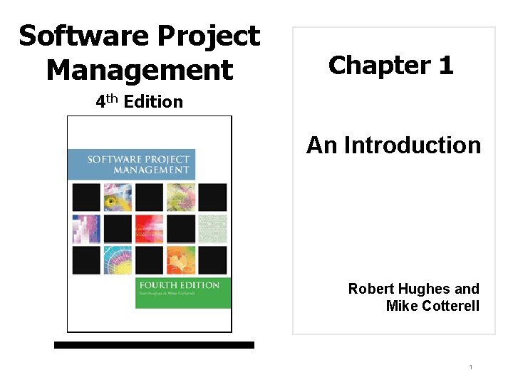 Software Project Management Chapter 1 4 th Edition An Introduction Robert Hughes and Mike