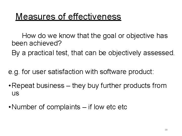 Measures of effectiveness How do we know that the goal or objective has been