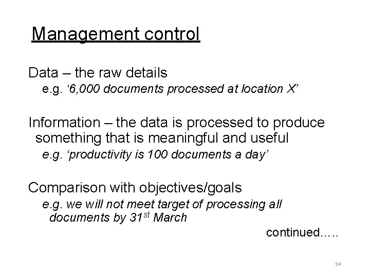 Management control Data – the raw details e. g. ‘ 6, 000 documents processed