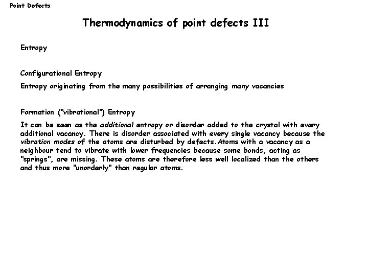 Point Defects Thermodynamics of point defects III Entropy Configurational Entropy originating from the many