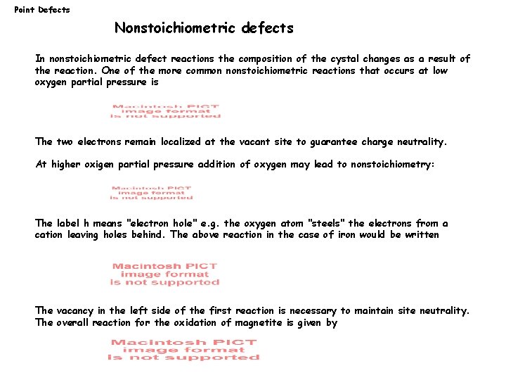 Point Defects Nonstoichiometric defects In nonstoichiometric defect reactions the composition of the cystal changes