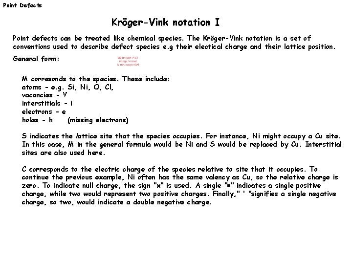 Point Defects Kröger-Vink notation I Point defects can be treated like chemical species. The