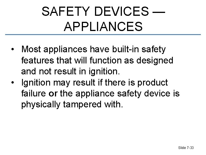 SAFETY DEVICES — APPLIANCES • Most appliances have built-in safety features that will function