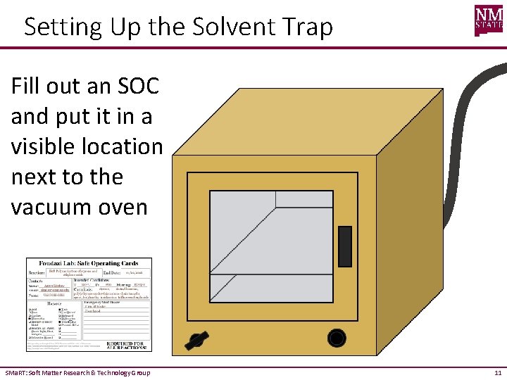Setting Up the Solvent Trap Fill out an SOC and put it in a
