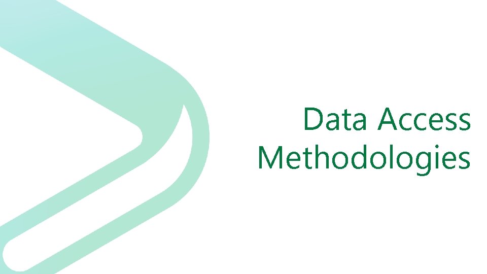 Data Access Methodologies 