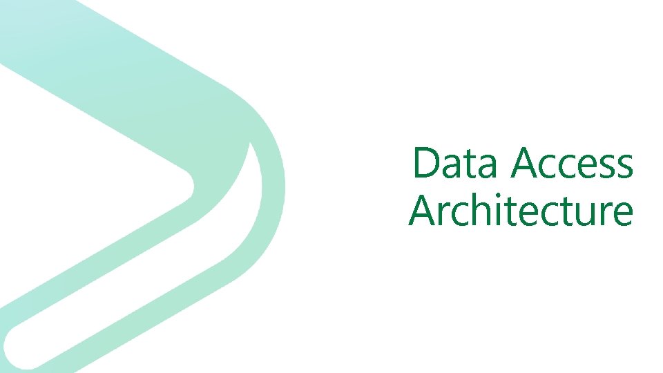 Data Access Architecture 