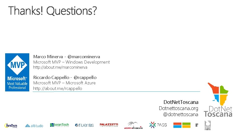 Marco Minerva - @marcominerva Microsoft MVP – Windows Development http: //about. me/marcominerva Riccardo Cappello