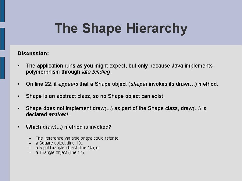 The Shape Hierarchy Discussion: • The application runs as you might expect, but only