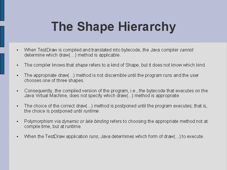 The Shape Hierarchy • When Test. Draw is compiled and translated into bytecode, the