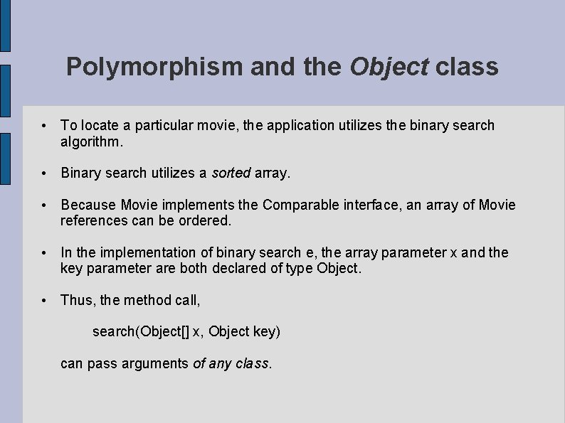 Polymorphism and the Object class • To locate a particular movie, the application utilizes