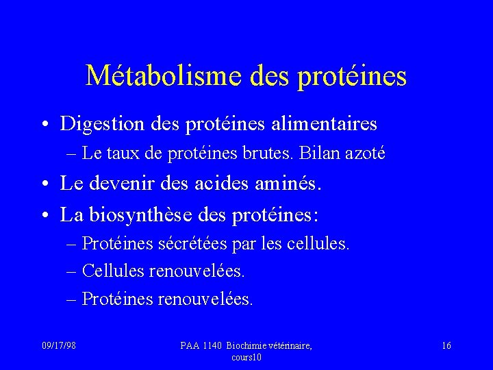 Métabolisme des protéines • Digestion des protéines alimentaires – Le taux de protéines brutes.