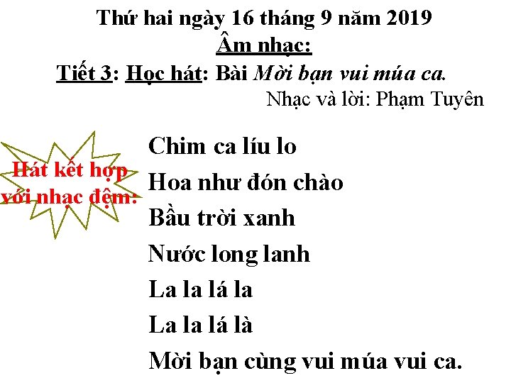 Thứ hai ngày 16 tháng 9 năm 2019 m nhạc: Tiết 3: Học hát: