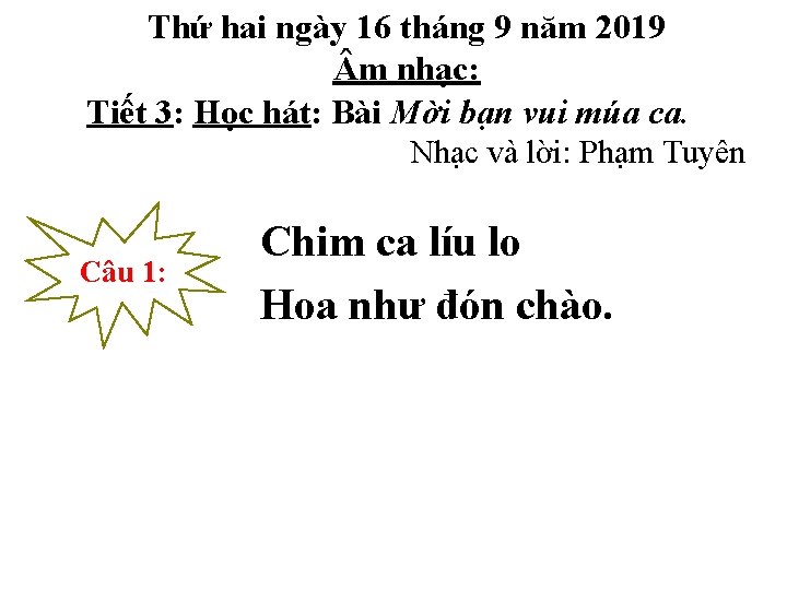 Thứ hai ngày 16 tháng 9 năm 2019 m nhạc: Tiết 3: Học hát: