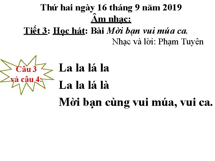 Thứ hai ngày 16 tháng 9 năm 2019 m nhạc: Tiết 3: Học hát: