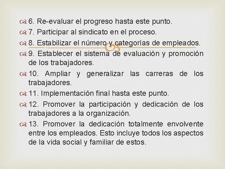 6. Re-evaluar el progreso hasta este punto. 7. Participar al sindicato en el 6. Re-evaluar el progreso hasta este punto. 7. Participar al sindicato en el