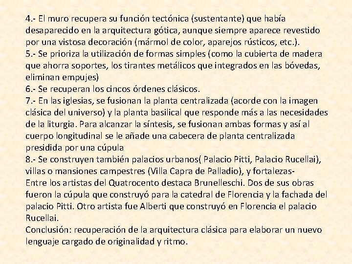 4. - El muro recupera su función tectónica (sustentante) que había desaparecido en la