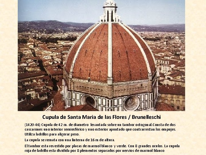 Cupula de Santa Maria de las Flores / Brunelleschi (1420 -46) Cupula de 42