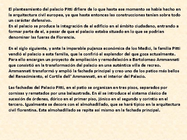 El planteamiento del palacio Pitti difiere de lo que hasta ese momento se había