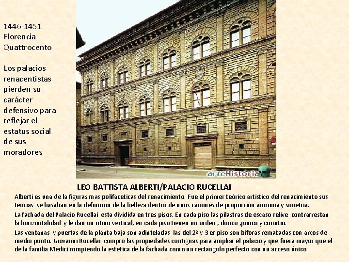 1446 -1451 Florencia Quattrocento Los palacios renacentistas pierden su carácter defensivo para reflejar el