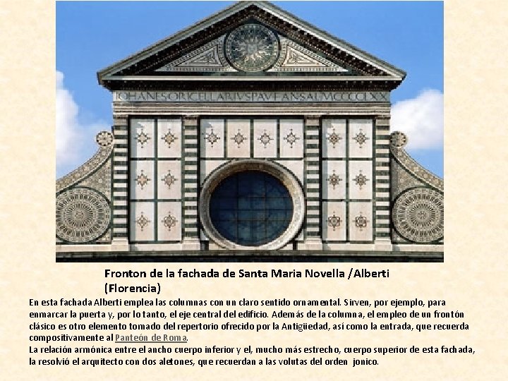 Fronton de la fachada de Santa Maria Novella /Alberti (Florencia) En esta fachada Alberti