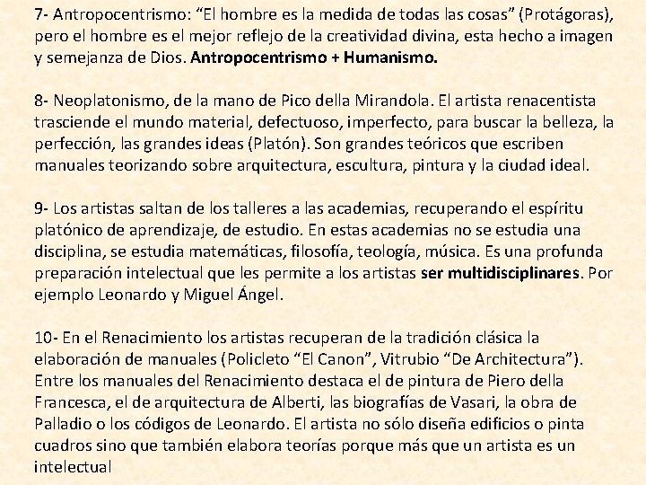 7 - Antropocentrismo: “El hombre es la medida de todas las cosas” (Protágoras), pero