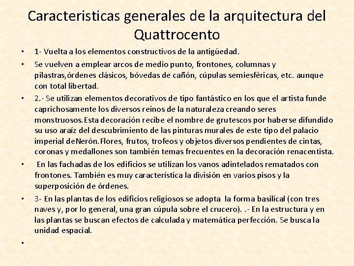 Caracteristicas generales de la arquitectura del Quattrocento • • • 1 - Vuelta a