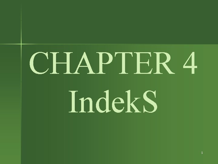 CHAPTER 4 Indek. S 1 