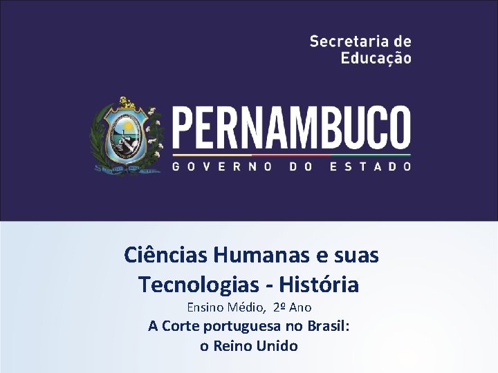 Ciências Humanas e suas Tecnologias - História Ensino Médio, 2º Ano A Corte portuguesa