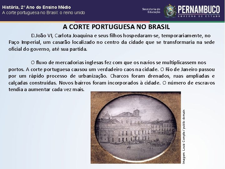 História, 2º Ano do Ensino Médio A corte portuguesa no Brasil: o reino unido