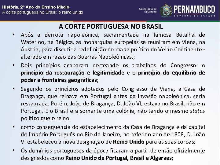 História, 2º Ano do Ensino Médio A corte portuguesa no Brasil: o reino unido