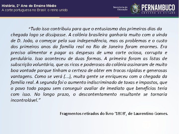 História, 2º Ano do Ensino Médio A corte portuguesa no Brasil: o reino unido