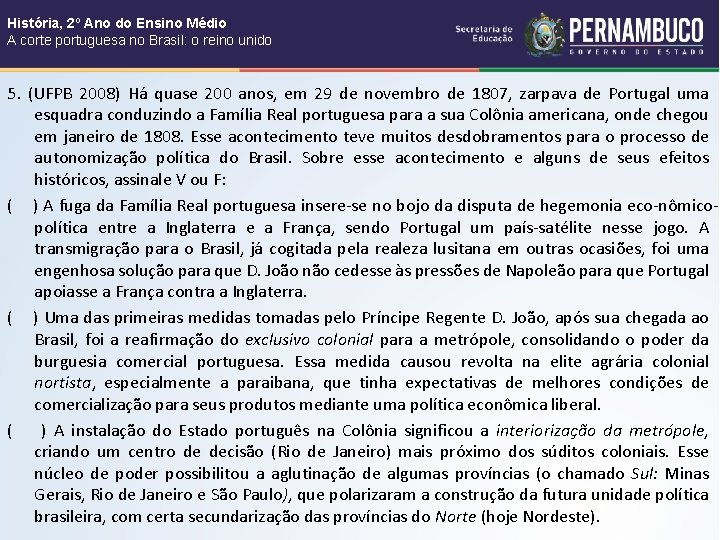 História, 2º Ano do Ensino Médio A corte portuguesa no Brasil: o reino unido