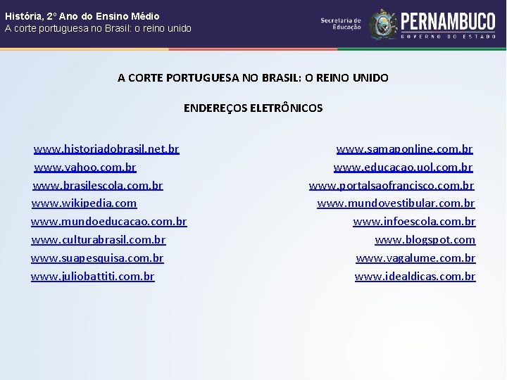 História, 2º Ano do Ensino Médio A corte portuguesa no Brasil: o reino unido