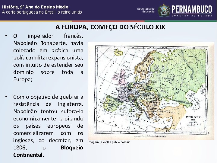 História, 2º Ano do Ensino Médio A corte portuguesa no Brasil: o reino unido