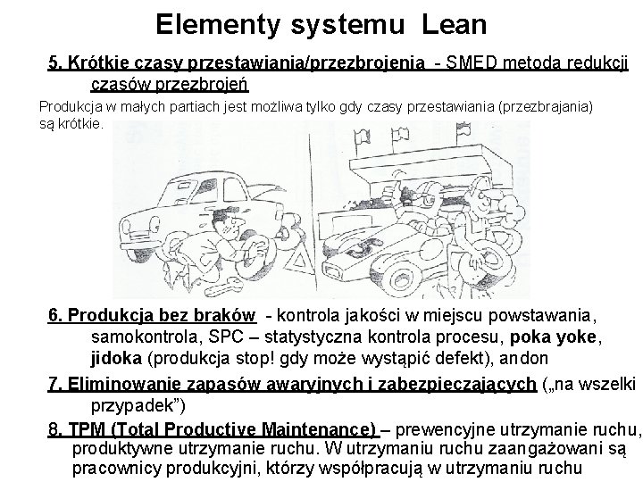 Elementy systemu Lean 5. Krótkie czasy przestawiania/przezbrojenia - SMED metoda redukcji czasów przezbrojeń Produkcja