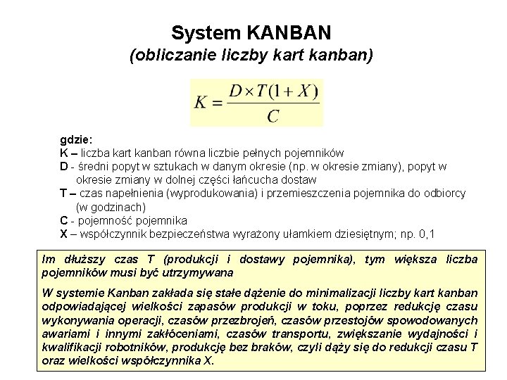 System KANBAN (obliczanie liczby kart kanban) gdzie: K – liczba kart kanban równa liczbie